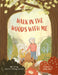 Walk in the Woods with Me by Patrice Phinney Turner