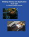 Welding Theory and Application TC 9-237 A US Military Welding Textbook by US Army