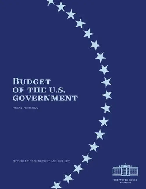 Budget of the US Government Fiscal Year 2022 by Office of Management and Budget