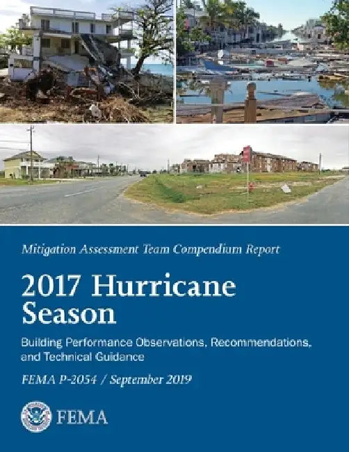 FEMA Mitigation Assessment Team Compendium Report 2017 Hurricane Season September 2019 by Fema