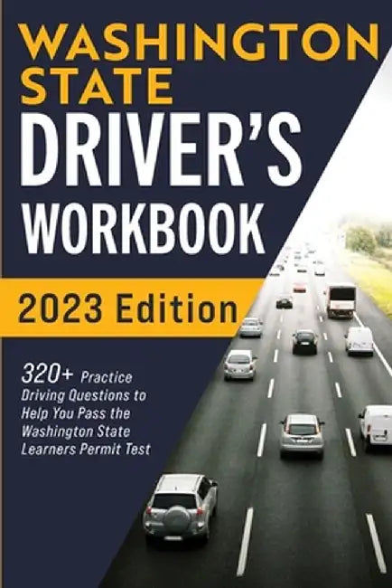 Washington State Driver's Workbook: 320+ Practice Driving Questions to Help You Pass the Washington State Learner's Permit Test by Connect Prep