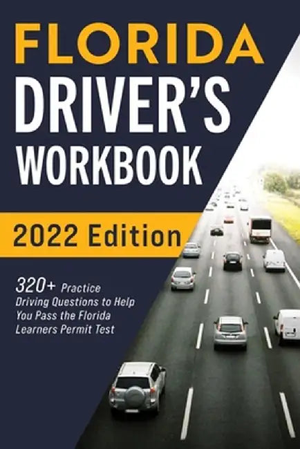 Florida Driver's Workbook: 320+ Practice Driving Questions to Help You Pass the Florida Learner's Permit Test by Connect Prep