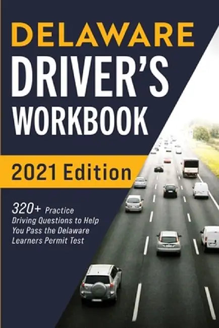Delaware Driver's Workbook: 320+ Practice Driving Questions to Help You Pass the Delaware Learner's Permit Test by Connect Prep