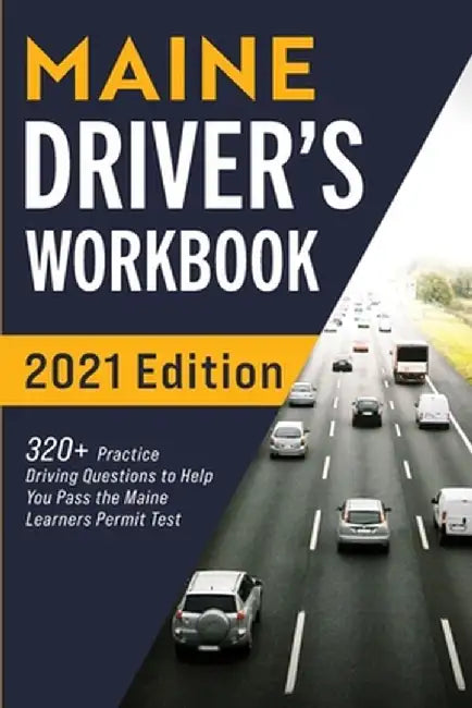 Maine Driver's Workbook: 320+ Practice Driving Questions to Help You Pass the Maine Learner's Permit Test by Connect Prep