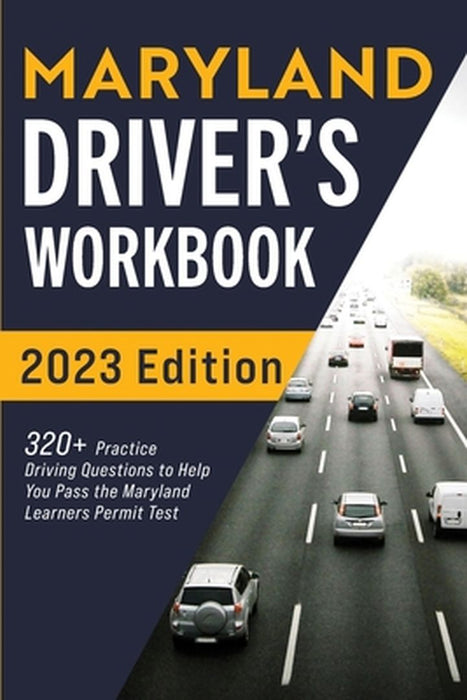Maryland Driver's Workbook: 320+ Practice Driving Questions to Help You Pass the Maryland Learner's Permit Test by Connect Prep