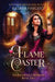 Flame Caster by Juliana Haygert