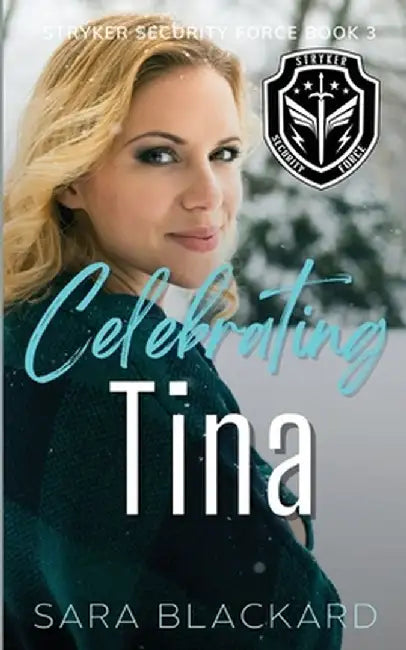 Celebrating Tina: An Inspirational Holiday Romantic Suspense by Sara Blackard