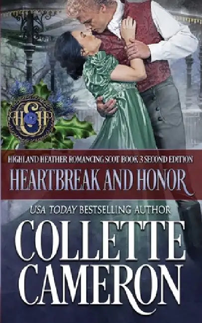 Heartbreak and Honor: A Passionate Enemies to Lovers Second Chance Scottish Highlander Mystery Romance by Collette Cameron