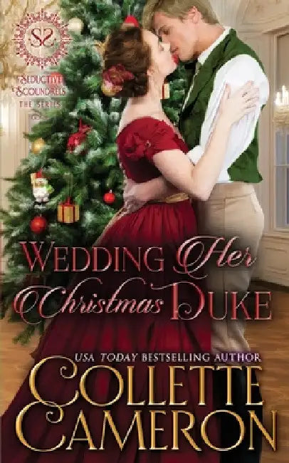 Wedding Her Christmas Duke: A Sensual Marriage of Convenience Regency Historical Romance Adventure by Collette Cameron