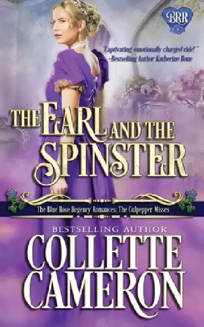 The Earl and the Spinster: A Humorous Wallflower Family Saga Regency Romantic Comedy by Collette Cameron