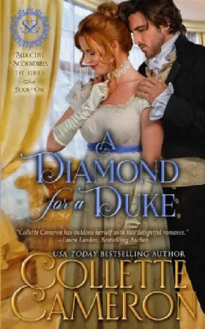 A Diamond for a Duke: A Sensual Marriage of Convenience Regency Historical Romance Adventure by Collette Cameron