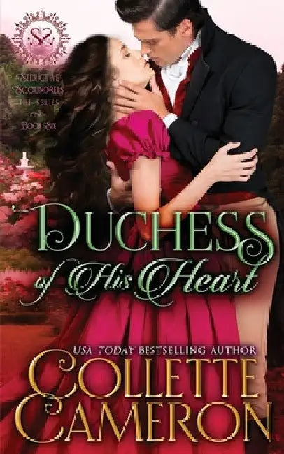 Duchess of His Heart: A Sensual Marriage of Convenience Regency Historical Romance Adventure by Collette Cameron