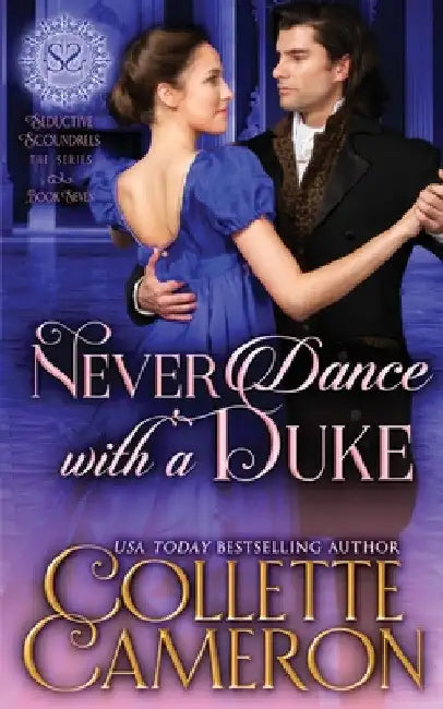 Never Dance with a Duke: A Sensual Marriage of Convenience Regency Historical Romance Adventure by Collette Cameron