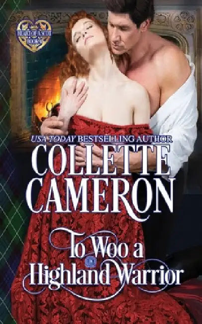 To Woo a Highland Warrior: A Passionate Enemies to Lovers Scottish Highlander Historical Mystery Romance Adventure by Collette Cameron
