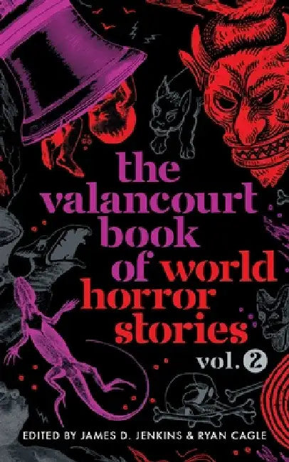 The Valancourt Book of World Horror Stories, volume 2 by James D. Jenkins