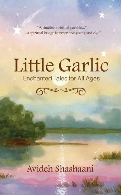 Little Garlic: Enchanted Tales for All Ages by Avideh Shashaani