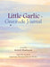 Little Garlic Gratitude Journal by Avideh Shashaani