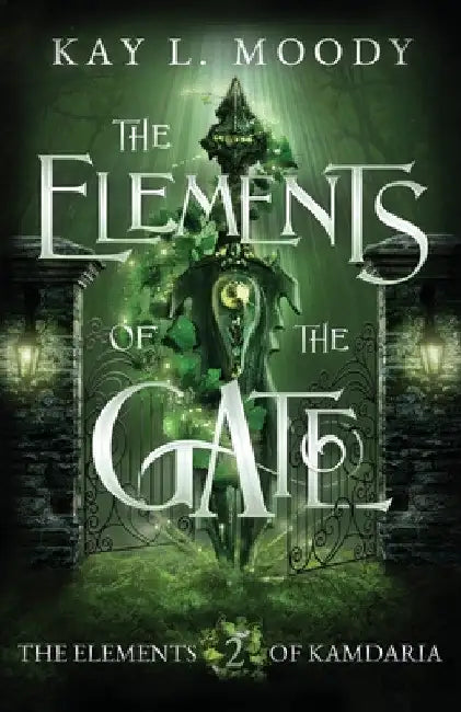 The Elements of the Gate by Kay L. Moody