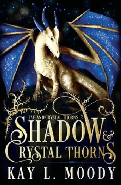 Shadow and Crystal Thorns by Kay L. Moody