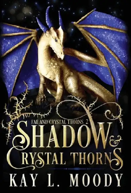 Shadow and Crystal Thorns by Kay L. Moody