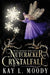 Nutcracker of Crystalfall: A Fae Nutcracker Retelling by Kay L. Moody