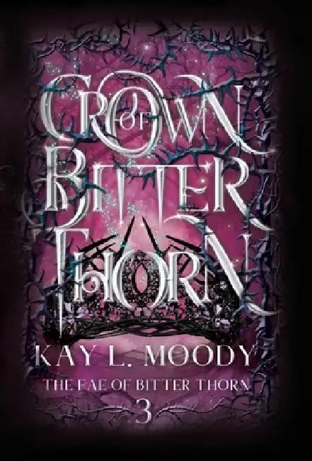 Crown of Bitter Thorn by Kay L. Moody
