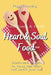 Heart & Soul Food: Tales of Food, Family, and Friends to Warm Your Heart and Soothe Your Soul by Peggy Elaine Browning