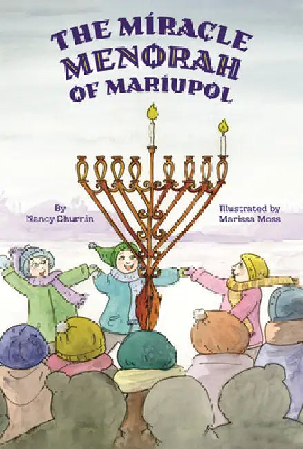 The Miracle Menorah of Mariupol by Nancy Churnin, Marissa Moss