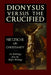 Dionysus versus the Crucified: Nietzsche on Christianity by Friedrich Nietzsche, Rogue Scholar Press