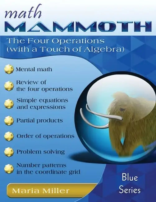 Math Mammoth The Four Operations (with a Touch of Algebra) by Maria Miller