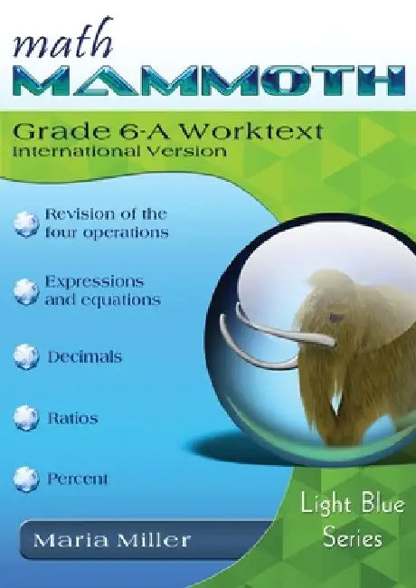 Math Mammoth Grade 6-A Worktext, International Version by Miller