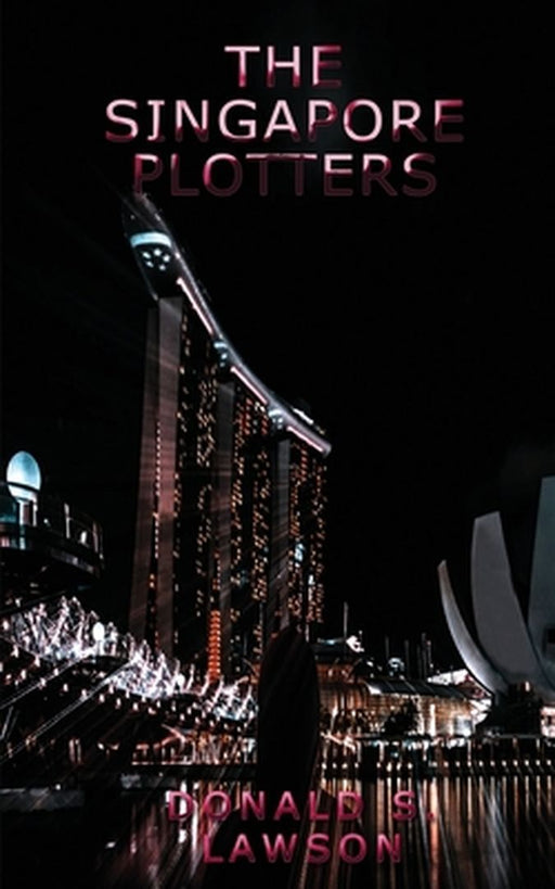 The Singapore Plotters by Donald S. Lawson
