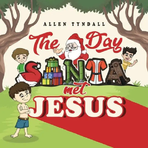 The Day Santa met Jesus by Allen Tyndall
