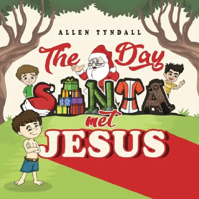 The Day Santa met Jesus by Allen Tyndall