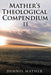 Mather's Theological Compendium II by Dennis Mather