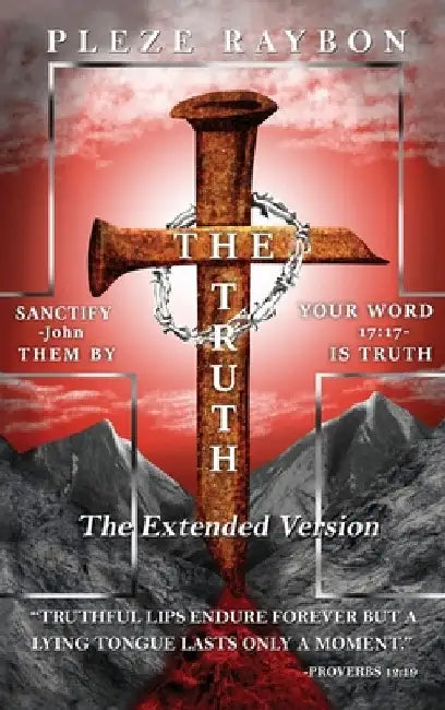 The Truth: The Extended Version by Pleze Raybon