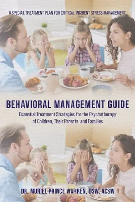 Behavioral Management Guide: Essential Treatment Strategies for the Psychotherapy of Children, Their Parents, and Families by Muriel Prince Warren Dsw Acsw