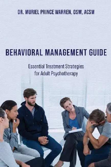 Behavioral Management Guide: Essential Treatment Strategies for Adult Psychotherapy by Muriel Prince Warren Dsw Acsw