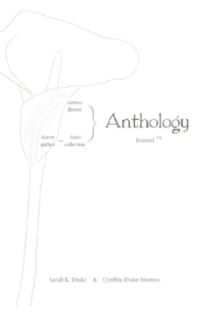 Anthology Journal by Sarah K. Drake