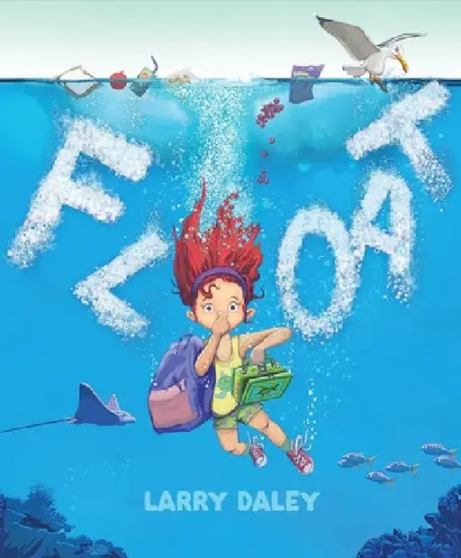 Float by Larry Daley, Larry Daley