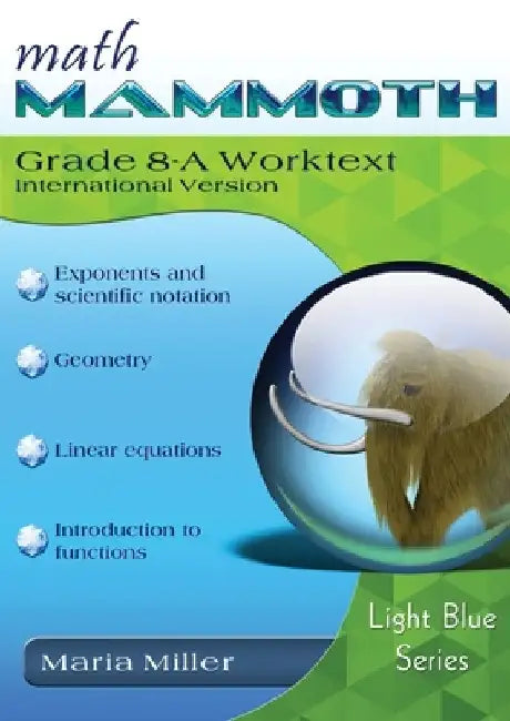 Math Mammoth Grade 8-A Worktext, International Version by Maria Miller