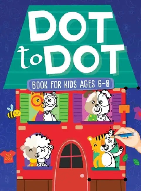 Dot To Dot Book For Kids Ages 6-8: 101 Awesome Connect The Dots Books for Kids Age 3, 4, 5, 6, 7, 8 Easy Fun Kids Dot To Dot Books Ages 4-6 3-8 3-5 6- by Scarlett Evans