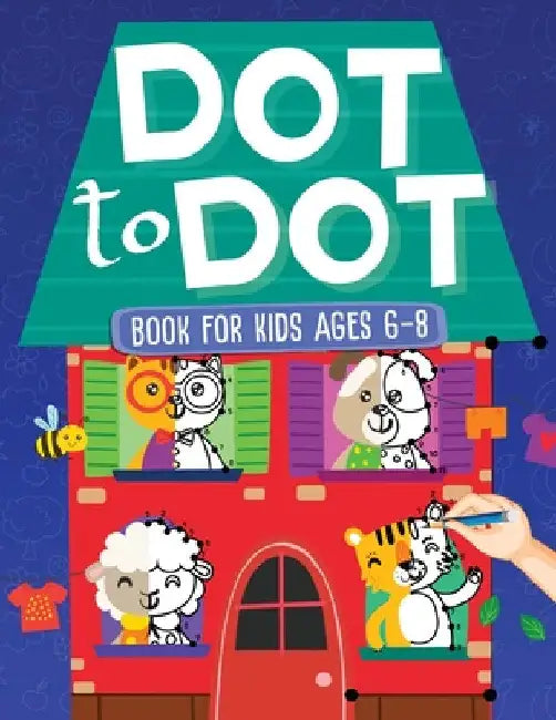 Dot To Dot Book For Kids Ages 6-8: 101 Awesome Connect The Dots Books for Kids Age 3, 4, 5, 6, 7, 8 Easy Fun Kids Dot To Dot Books Ages 4-6 3-8 3-5 6- by Scarlett Evans