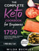 The Complete Keto Cookbook for Beginners: 1750 Quick & Easy, Mouthwatering Recipes that Anyone Can Cook at Home by Wilda Buckley