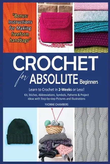 Crochet for Absolute Beginners by Yvonne Chambers