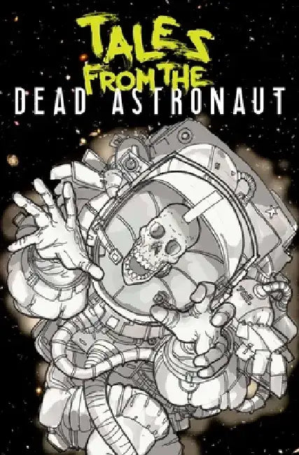 Tales from the Dead Astronaut: Collected Edition by Jonathan Thompson