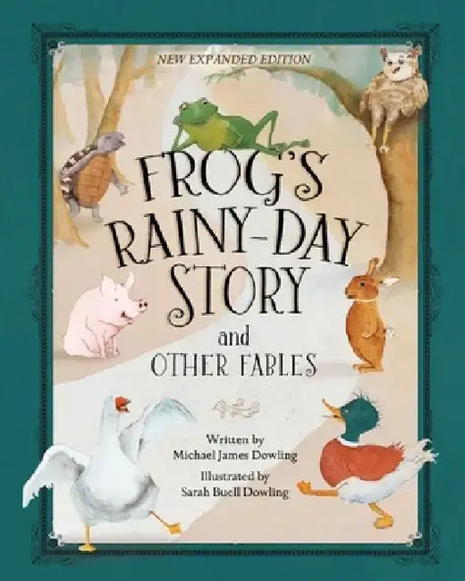 Frog's Rainy-Day Story and Other Fables by Michael James Dowling