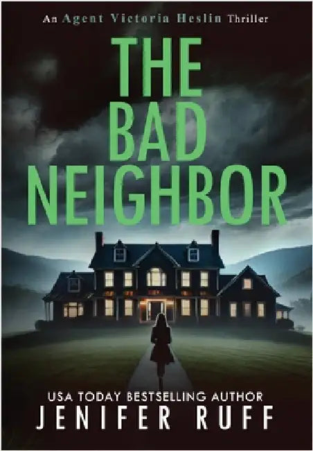 The Bad Neighbor by Ruff, Jenifer