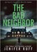 The Bad Neighbor by Ruff, Jenifer