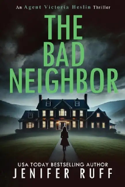 The Bad Neighbor by Ruff, Jenifer